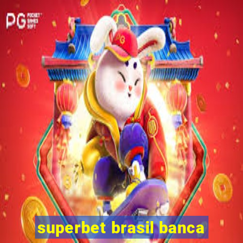 superbet brasil banca